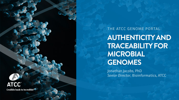 ATCC Genome Portal - Authenticity and Traceability for Microbial Genomes