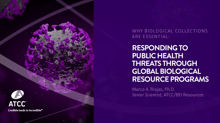 Why Biological Collections Are Essential: Responding to Public Health Threats through Global Biological Resource Programs