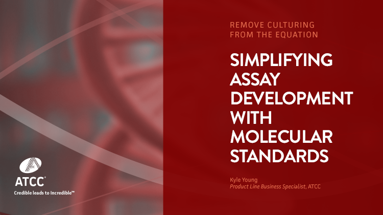 Remove Culturing from the Equation Simplifying Assay Development with Molecular Standards webinar overlay image