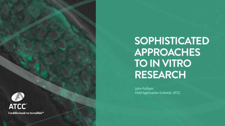 Sophisticated Approaches to In Vitro Research webinar overlay image