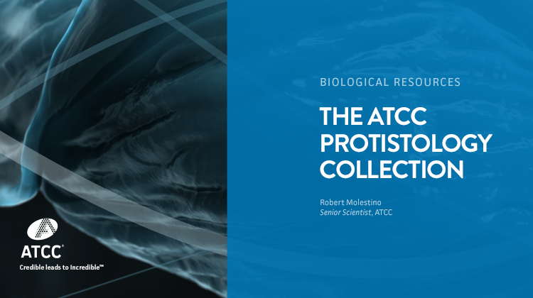 Biological Resources The ATCC Protistology Collection webinar overlay image