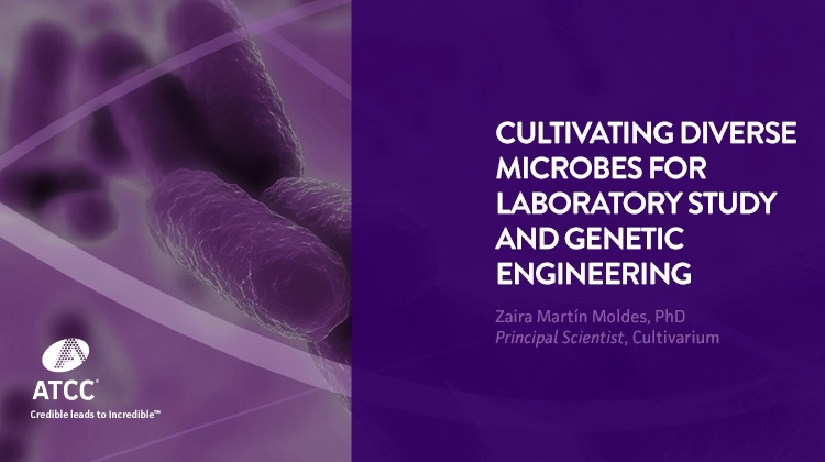 Cultivating Diverse Microbes For Laboratory Study And Genetic Engineering Webinar